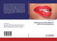 Abbildung von: Getting Out of the Kitchen and Into the Bedroom - LAP Lambert Academic Publishing