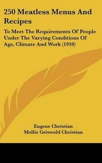 Abbildung von: 250 Meatless Menus And Recipes - Kessinger Publishing