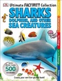 Cover: Sharks, Dolphins and Other Sea Creatures Ultimate Factivity Collection - DK Children