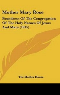 Bild: Mother Mary Rose - Kessinger Publishing