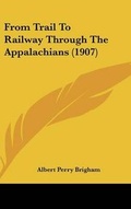 Cover: From Trail To Railway Through The Appalachians (1907) - Kessinger Publishing