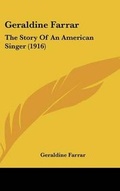 Cover: Geraldine Farrar - Kessinger Publishing