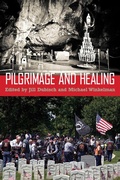 Cover: Pilgrimage and Healing - University of Arizona Press