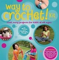 Cover: Way to Crochet Kit - Watson-Guptill Publications