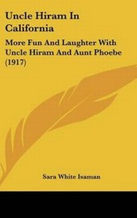 Abbildung von: Uncle Hiram In California - Kessinger Publishing