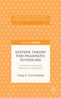Cover: Systems Theory for Pragmatic Schooling: Toward Principles of Democratic Education - Palgrave Pivot