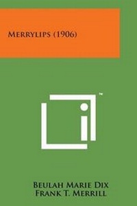 Enlarge image Cover: Merrylips (1906) - Literary Licensing, LLC