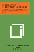 Cover: Lectures on the Philosophy of Religion - Literary Licensing, LLC