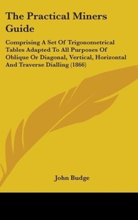 Abbildung von: The Practical Miners Guide - Kessinger Publishing