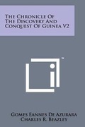 Cover: The Chronicle of the Discovery and Conquest of Guinea V2 - Literary Licensing, LLC
