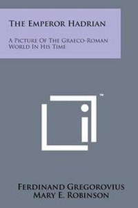 Enlarge image Cover: The Emperor Hadrian - Literary Licensing, LLC
