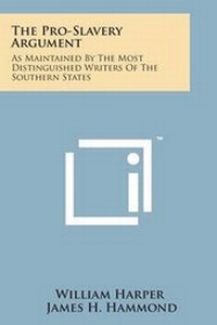 Enlarge image Cover: The Pro-Slavery Argument - Literary Licensing, LLC