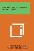 Cover: The Analytical Theory of Heat (1878) - Literary Licensing, LLC