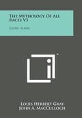 Cover: The Mythology of All Races V3 - Literary Licensing, LLC