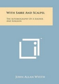 Enlarge image Cover: With Sabre and Scalpel - Literary Licensing, LLC