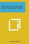 Cover: L'Art Religieux Du XIII Siecle En France (1898) - Literary Licensing, LLC