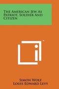 Cover: The American Jew as Patriot, Soldier and Citizen - Literary Licensing, LLC