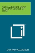 Cover: Artis Auriferae Quam Chemiam Vocant V1 (1593) - Literary Licensing, LLC