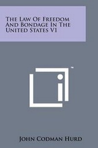 Abbildung von: The Law of Freedom and Bondage in the United States V1 - Literary Licensing, LLC