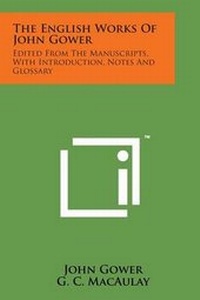 Enlarge image Cover: The English Works of John Gower - Literary Licensing, LLC