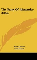 Cover: The Story Of Alexander (1894) - Kessinger Publishing