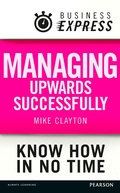 Cover: Business Express: Managing upwards successfully - Pearson Education Limited