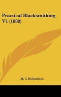 Cover: Practical Blacksmithing V1 (1888) - Kessinger Publishing