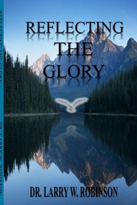 Enlarge image Cover: Reflecting the Glory - Lulu.com