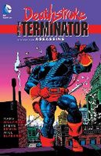 Enlarge image Cover: Deathstroke, The Terminator Vol. 1: Assassins - DC Comics