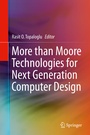 Cover: More than Moore Technologies for Next Generation Computer Design - Springer