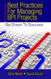 Enlarge image Cover: Best Practices for Managing BPI Projects - J Ross Publishing