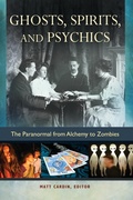 Cover: Ghosts, Spirits, and Psychics - ABC-CLIO