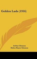 Cover: Golden Lads (1916) - Kessinger Publishing
