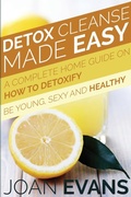 Cover: Detox Cleanse Made Easy - Speedy Publishing LLC