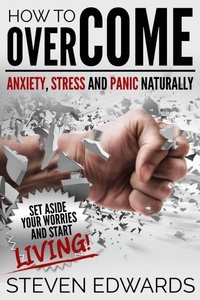 Enlarge image Cover: How to Overcome Anxiety, Stress and Panic Naturally - Speedy Publishing LLC