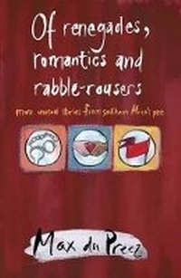 Enlarge image Cover: Of Renegades, Romantics and Rabble-Rousers - Zebra Press
