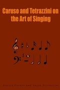 Cover: Caruso and Tetrazzini on the Art of Singing - Lushena Books