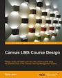 Cover: Canvas LMS Course Design - Packt Publishing Limited
