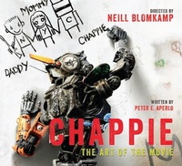 Abbildung von: Chappie: The Art of the Movie - Titan Books Ltd