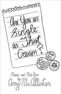 Cover: Are You as Single as That Cream? - Burning Eye Books