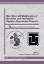 Cover: Operation and Diagnostics of Machines and Production Systems Operational States II - Trans Tech Publications Ltd