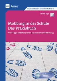Abbildung von: Mobbing in der Schule - Das Praxisbuch - Auer Verlag in der AAP Lehrerwelt GmbH