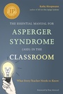Cover: The Essential Manual for Asperger Syndrome (ASD) in the Classroom - Jessica Kingsley Publishers