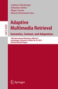 Cover: Adaptive Multimedia Retrieval: Semantics, Context, and Adaptation - Springer