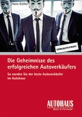 Cover: Die Geheimnisse des erfolgreichen Autoverk&auml;ufers - Auto Business Media ein Imprint von TECVIA