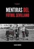 Cover: Mentiras del Futbol Sevillano - Punto Rojo Libros