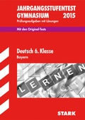 Cover: Jahrgangsstufentest - Gymnasium Deutsch 6. Klasse Bayern - Stark Verlag GmbH