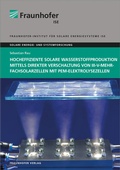 Cover: Hocheffiziente solare Wasserstoffproduktion mittels direkter Verschaltung von III-V-Mehrfachsolarzellen mit PEM-Elektrolysezellen - Fraunhofer Verlag