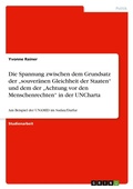Cover: Die Spannung zwischen dem Grundsatz der "souveraenen Gleichheit der Staaten" und dem der "Achtung vor den Menschenrechten" in der UNCharta - GRIN Verlag
