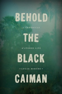 Bild: Behold the Black Caiman - University of Chicago Press